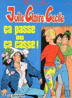 Bertrand.pt - Julie, Claire, Cécile T.10 ; Ça Passe Ou Ça Casse !