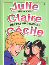 Julie, Claire, Cecile T.2; He ! T'As Vu Celui-La