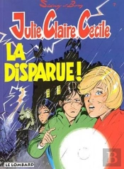 Julie, Claire, Cecile T.7; La Disparue