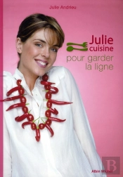 Julie Cuisine Pour Garder La Ligne