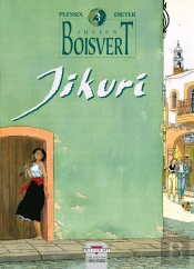 Julien Boisvert Tome 3 ; Jikuri