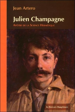 Bertrand.pt - Julien Champagne ; Apôtre De La Science Hermétique
