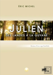 Julien : Des Landes À La Guyane
