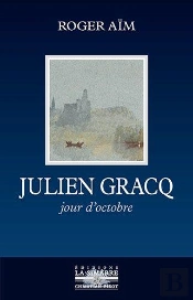 Julien Gracq ; Jour D'Octobre