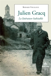 Julien Gracq ; La Littérature Habitable