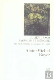 Julien Gracq. Paysages Et Memoire