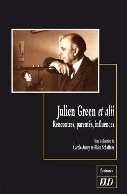 Bertrand.pt - Julien Green Et Alii ; Rencontres, Parentés, Influences