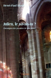 Julien, Le Savais-Tu ? ; Chroniques Des Premiers De Mes Jours