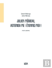 Julien Mérieau, Astonish Me / Étonnez-Moi !