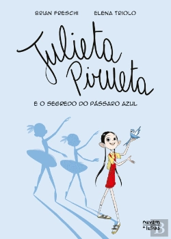 Bertrand.pt - Julieta Pirueta e o Segredo do Pássaro Azul