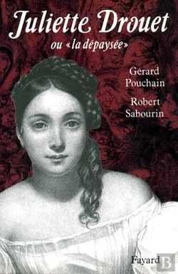 Bertrand.pt - Juliette Drouet : Ou La «Dépaysée»