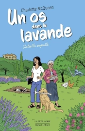 Juliette Enquête Tome 1 : Un Os Dans La Lavande
