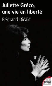 Juliette Greco, Une Vie En Liberté