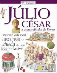 Júlio César, o Grande Ditador de Roma