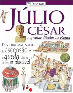 Bertrand.pt - Júlio César, o Grande Ditador de Roma