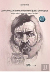 Julio Cortazar Claves De Una Busqueda Ontologica
