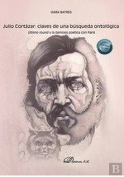 Bertrand.pt - Julio Cortazar Claves De Una Busqueda Ontologica