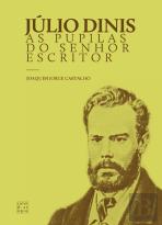Júlio Dinis - As Pupilas do Senhor Escritor
