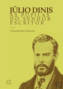 Bertrand.pt - Júlio Dinis - As Pupilas do Senhor Escritor