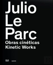 Julio Le Parc Kinetic Works /Anglais/Espagnol/Portugais