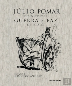 Bertrand.pt - Júlio Pomar - Desenhos para Guerra e Paz de Tolstói