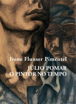 Bertrand.pt - Júlio Pomar - O Pintor no Tempo
