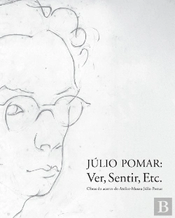 Bertrand.pt - Júlio Pomar: Ver, Sentir, Etc.