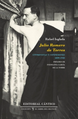 Bertrand.pt - Julio Romero De Torres: Entrevistas Y Confesiones (1899-1930)