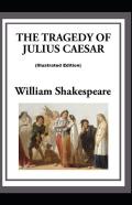 Julius Caesar By William Shakespeare (Illustrated Edition)