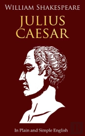 Julius Caesar In Plain And Simple English