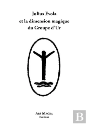 Julius Evola Et La Dimension Magique Du Groupe D Ur