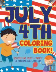 July 4th Coloring Book! Discover And Enjoy A Variety Of Coloring Pages For Kids