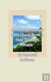 Jumble'S Revenge: Isles Chaos Book 1 Fear Through Chaos