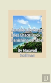 Jumble'S Revenge: Isles Chaos Book 3 Banishing Jumble!