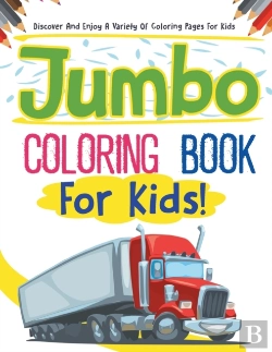 Bertrand.pt - Jumbo Coloring Book For Kids! Discover And Enjoy A Variety Of Coloring Pages For Kids