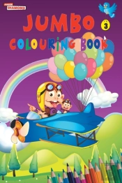 Jumbo Colouring Book 3 For 4 To 8 Years Old Kids Best Gift To Children For Drawing, Coloring And Painting