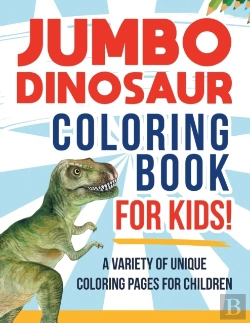 Bertrand.pt - Jumbo Dinosaur Coloring Book For Kids! A Variety Of Unique Coloring Pages For Children