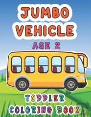 Jumbo Vehicle Toddler Coloring Book Age-2