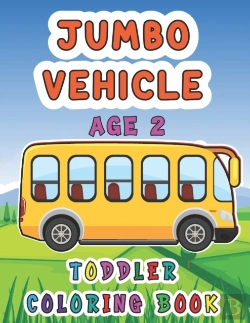 Bertrand.pt - Jumbo Vehicle Toddler Coloring Book Age-2