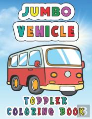 Jumbo Vehicle Toddler Coloring Book