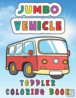 Bertrand.pt - Jumbo Vehicle Toddler Coloring Book