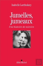 Jumelles, Jumeaux ; Une Histoire De Miroirs