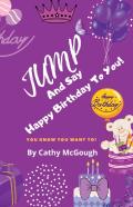 Jump And Say Happy Birthday To You
