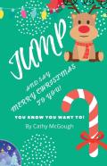 Jump And Say Merry Christmas To You!