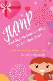 Jump And Say Valentine'S Day Is For Kids Too