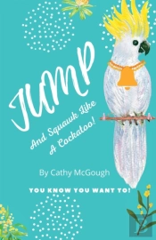 Jump And Squawk Like A Cockatoo