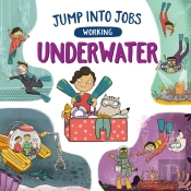 Jump Into Jobs: Working Underwater