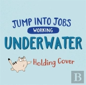 Jump Into Jobs: Working Underwater