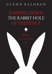 Jumping Down The Rabbit Hole Of Existenc