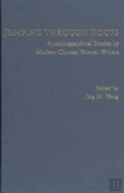 Bertrand.pt - Jumping Through Hoops Â€“ Autobiographical Stories By Modern Chinese Women Writers